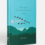 This Wild And Precious Life: A Journal