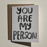 You Are My Person Card