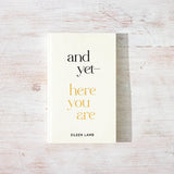 And Yet - Here You Are Book