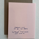 Love To All The Moms Card