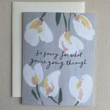 So Sorry For What You're Going Through Card