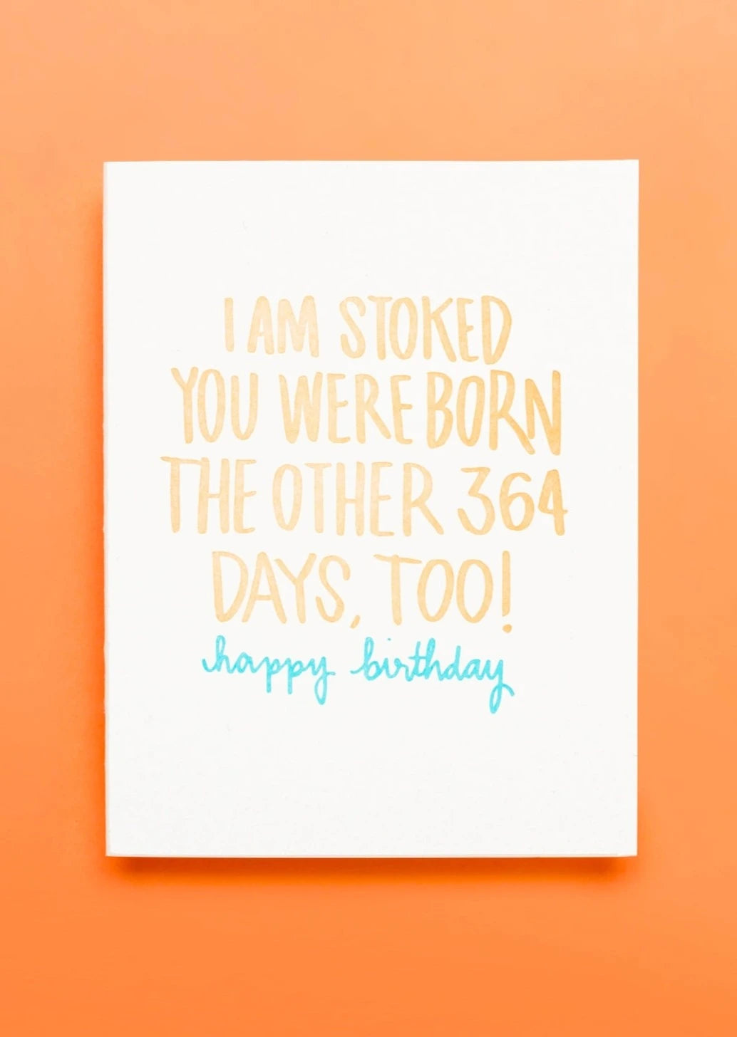 Stoked You Were Born Card